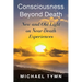 Consciousness Beyond Death: New and Old Light on Near-Death Experiences