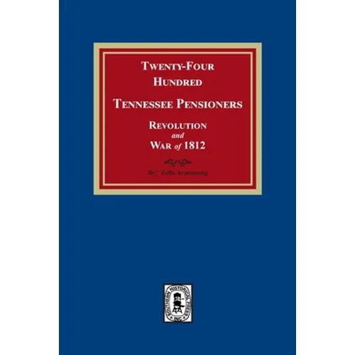 Twenty-Four Hundred Tennessee Pensioners, Revolution and War of 1812