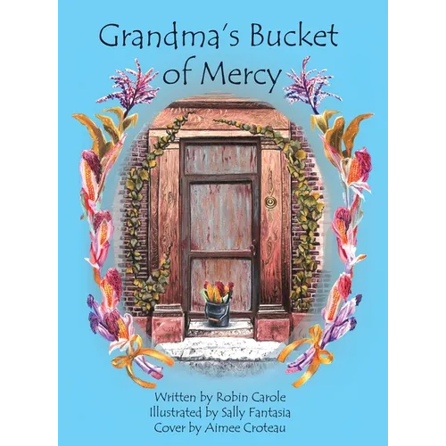 Grandma's Bucket of Mercy