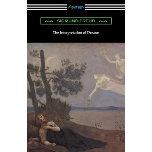 The Interpretation of Dreams (Translated by A. A. Brill)