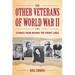 The Other Veterans of World War II: Stories from Behind the Front Lines