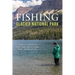 Fishing Glacier National Park: An Angler's Authoritative Guide to More Than 250 Streams, Rivers, and Mountain Lakes