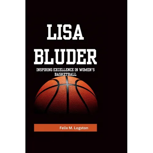 Lisa Bluder: Inspiring Excellence in Women's Basketball