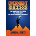 Overnight Success: The Inner Game Playbook for Your First Big Breakthrough in Business