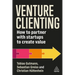 Venture Clienting: How to Partner with Startups to Create Value
