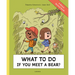What to Do If You Meet a Bear?: A Nature Survival Guide
