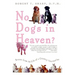 No Dogs in Heaven?: Scenes from the Life of a Country Veterinarian