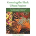 Greening the Black Urban Regime: The Culture and Commerce of Sustainability in Detroit