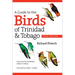 A Guide to the Birds of Trinidad & Tobago