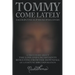 Tommy Come Lately