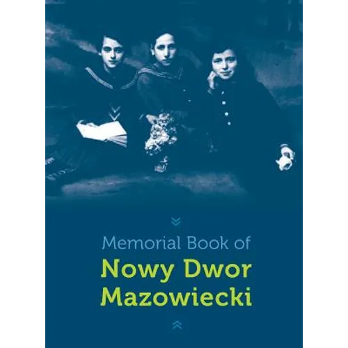 Memorial Book of Nowy-Dwor: Nowy Dwor Mazowiecki, Poland