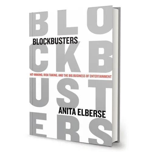 Blockbusters: Hit-Making, Risk-Taking, and the Big Business of Entertainment