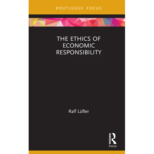 The Ethics of Economic Responsibility