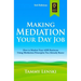 Making Mediation Your Day Job: How to Market Your ADR Business Using Mediation Principles You Already Know