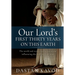 Our Lord's First Thirty Years on This Earth: The world and events leading up to and influencing the early years of Jesus