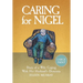 Caring for Nigel: Diary of a Wife Coping With Her Husband's Dementia