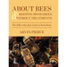 About Bees & Keeping Honeybees Without Treatments: For folks who just want to keep bees