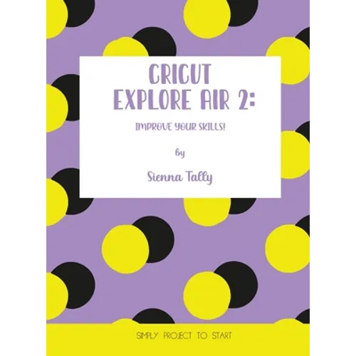 Cricut Explore Air 2: Improve Your Skills! Simple Project to Start
