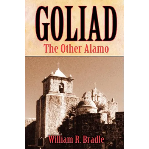 Goliad: The Other Alamo