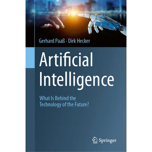 Artificial Intelligence: What Is Behind the Technology of the Future?