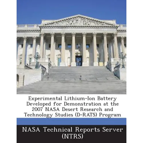 Experimental Lithium-Ion Battery Developed for Demonstration at the 2007 NASA Desert Research and Technology Studies (D-Rats) Program