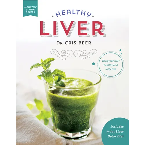 Healthy Liver: Keep Your Liver Healthy and Fatty Free
