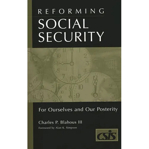 Reforming Social Security: For Ourselves and Our Posterity