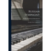 Russian Symphony; Thoughts About Tchaikovsky
