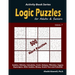 Logic Puzzles for Adults & Seniors: 500 Hard Puzzles (Sudoku, Shikaka, Calcudoku, Creek, Hakyuu, Fillomino, Suguru, Skyscrapers, Killer Sudoku, Binary