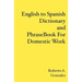 English to Spanish Dictionary and Phrase Book For Domestic Work