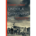 Under A Darkening Sky: The American Experience in Nazi Europe: 1939-1941