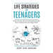 Life Strategies for Teenagers: Positive Parenting Tips and Understanding Teens for Better Communication and Happy Family