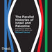 The Parallel Histories of Israel and Palestine: Everything You Wanted to Know But Were Afraid to Ask