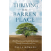Thriving in the Barren Place: How Trust in God Fueled My Journey Through Heartache and Loss
