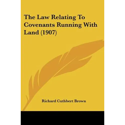 The Law Relating To Covenants Running With Land (1907)