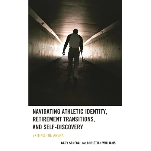 Navigating Athletic Identity, Retirement Transitions, and Self-Discovery: Exiting the Arena