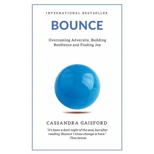 Bounce: Overcoming Adversity, Building Resilience, and Finding Joy