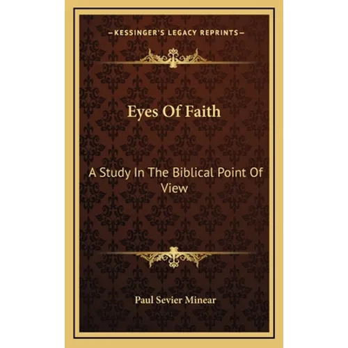 Eyes Of Faith: A Study In The Biblical Point Of View