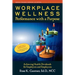 Workplace Wellness: Performance with a Purpose: Achieving Health Dividends for Employers and Employees