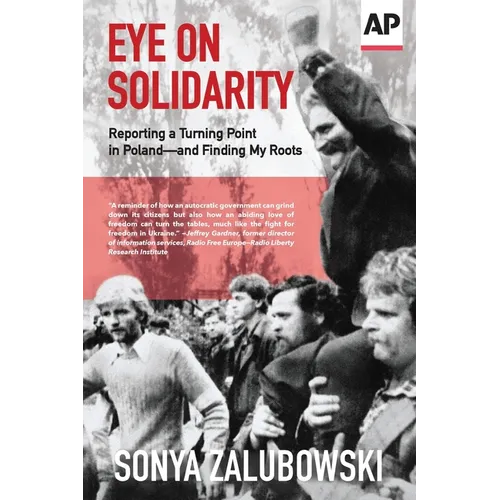 Eye on Solidarity: Reporting a Turning Point in Poland - and Finding My Roots