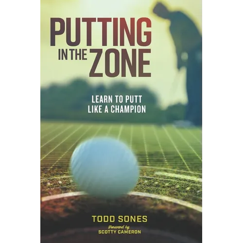 In the Zone: Learn to putt like a champion