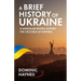 A Brief History of Ukraine: A Singular People Within the Crucible of Empires
