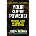 Your Super Powers!: A Master Class in Using the Magic Within