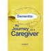 Dementia: My Journey as a Caregiver