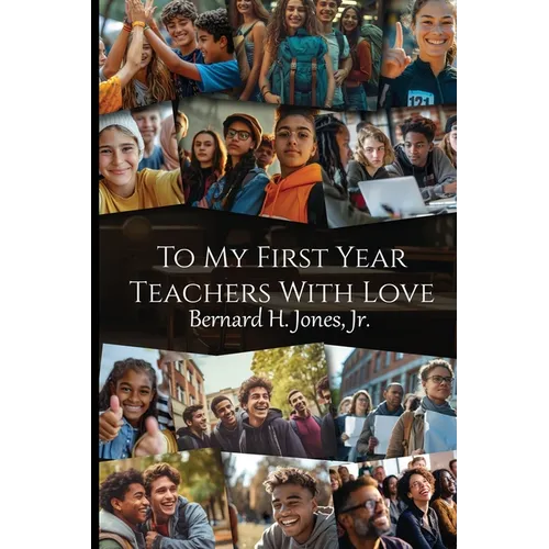 To My First Year Teachers with Love