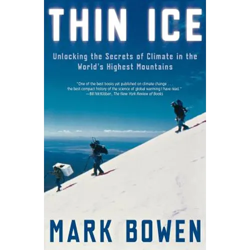 Thin Ice: Unlocking the Secrets of Climate in the World's Highest Mountains