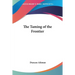 The Taming of the Frontier