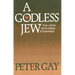A Godless Jew: Freud, Atheism, and the Making of Psychoanalysis