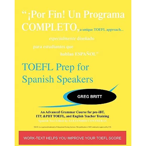 TOEFL Prep for Spanish Speakers: An Advanced Grammar Course for pre-iBT, ITP, & PBT TOEFL and English Teacher Training