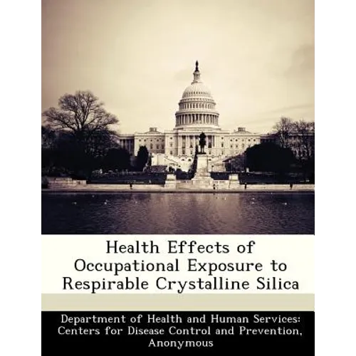Health Effects of Occupational Exposure to Respirable Crystalline Silica
